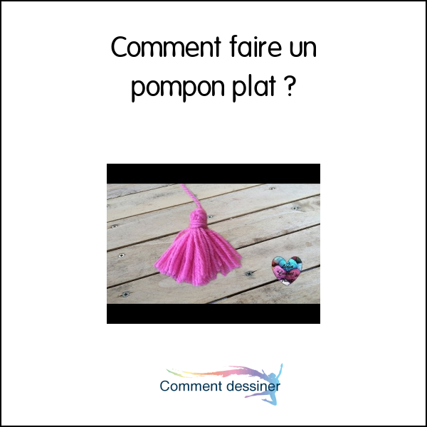 Comment faire un pompon plat